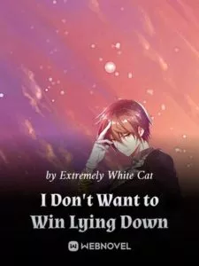 I Don’t Want to Win Lying Down